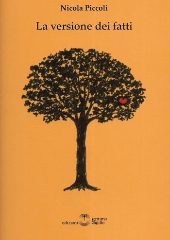 La versione dei fatti - Nicola Piccoli - Libro Settimo Sigillo-Europa Lib. Ed 2023 | Libraccio.it