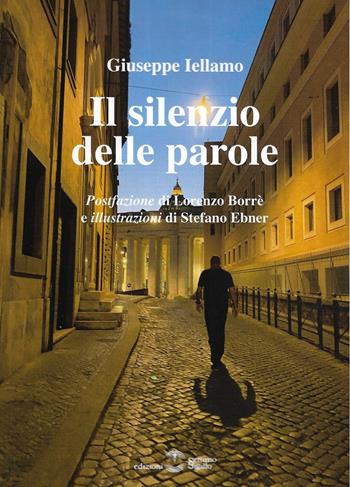 Il silenzio delle parole - Giuseppe Iellamo - Libro Settimo Sigillo-Europa Lib. Ed 2024, Mythos | Libraccio.it