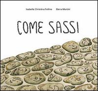 Come sassi - Isabella Christina Felline - Libro Fulmino 2014 | Libraccio.it