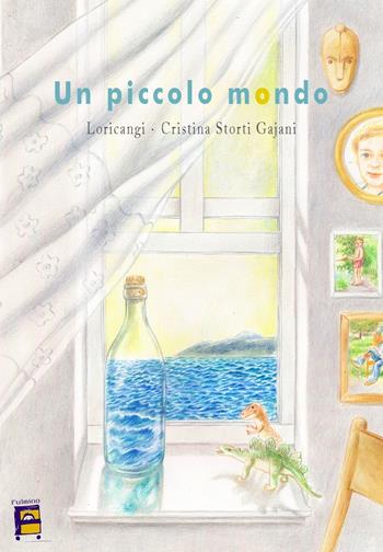 Un piccolo mondo - Cristina Storti Gajani, Loricangi - Libro Fulmino 2019 | Libraccio.it