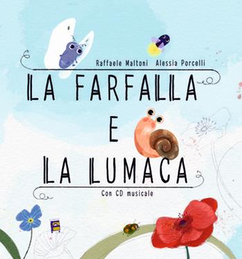 La farfalla e la lumaca. Con QR Code - Raffaele Maltoni, Alessia Porcelli - Libro Fulmino 2020 | Libraccio.it