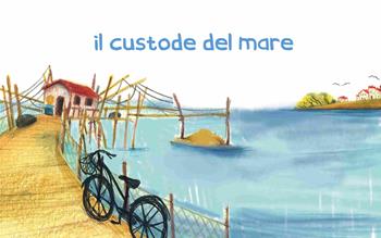 Il custode del mare. Ediz. illustrata - Lorenzo Tozzi - Libro Fulmino 2023 | Libraccio.it