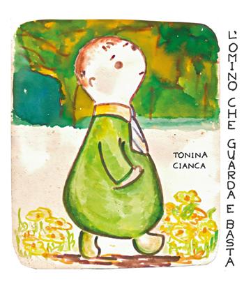 L'omino che guarda e basta. Ediz. illustrata - Tonina Cianca - Libro Fulmino 2026 | Libraccio.it