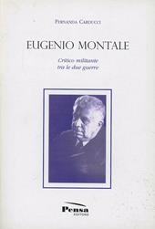 Eugenio Montale. Critico militante tra le due guerre