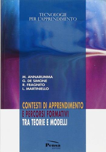 Contesti di apprendimento e percorsi formativi tra teorie e modelli  - Libro Pensa Editore 2007, Tecnologie per l'apprendimento | Libraccio.it