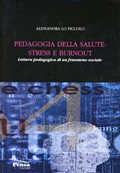 Pedagogia della salute: stress e burnout. Lettura padagogica di un fenomeno sociale