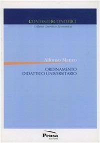 Ordinamento didattico universitario - Alfonso Manzo - Libro Pensa Editore 2009, Contesti economici | Libraccio.it