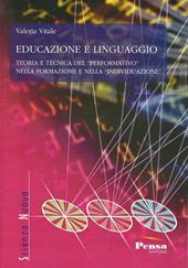 Educazione e linguaggio. Teoria e tecnica del «performativo» nella formazione e nella «individuazione»