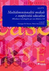 Multidimensionalità mediale e complessità educativa. Affordance tecnologiche per una didattica 3.0