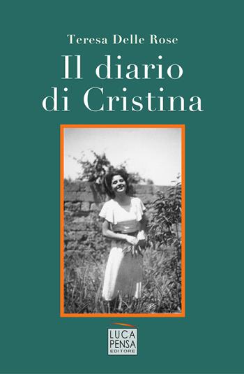 Il diario di cristina - Teresa Delle Rose - Libro Pensa Editore 2019 | Libraccio.it
