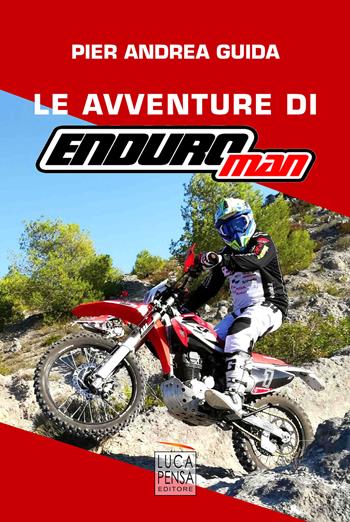Le avventure di Enduroman - Pier Andrea Guida - Libro Pensa Editore 2019 | Libraccio.it