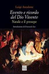 Evento e ricordo del Dio Vivente. Natale e il presepe