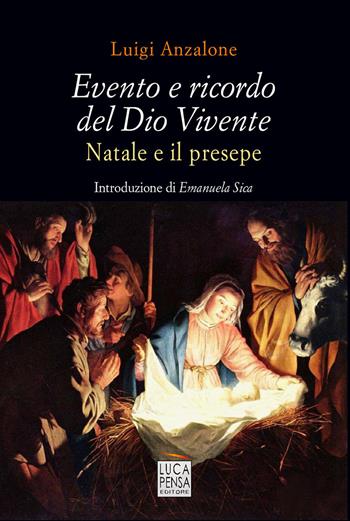 Evento e ricordo del Dio Vivente. Natale e il presepe - Luigi Anzalone - Libro Pensa Editore 2019 | Libraccio.it
