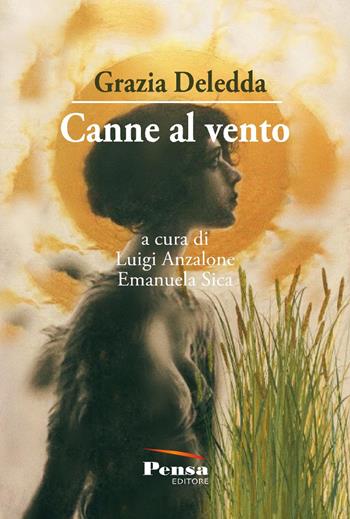 Canne al vento - Grazia Deledda - Libro Pensa Editore 2021 | Libraccio.it