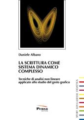 La scrittura come sistema dinamico complesso. Tecniche di analisi non lineare applicate allo studio del gesto grafico