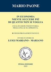In economia niente succede più di quanto non si voglia. Studio in onore di Luigi Mariano - Mariano. Nuova ediz.
