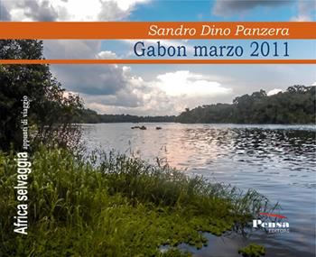 Gabon marzo 2011 - Sandro Dino Panzera - Libro Pensa Editore 2023 | Libraccio.it