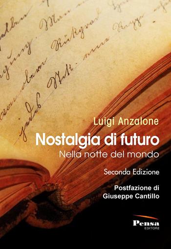 Nostalgia di futuro. Nella notte del mondo. Nuova ediz. - Luigi Anzalone - Libro Pensa Editore 2024 | Libraccio.it