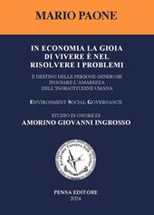 In economia la gioia di vivere è nel risolvere i problemi. È destino delle persone generose ingoiare l'amarezza dell'ingratitudine umana