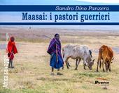 Maasai: i pastori guerrieri. Nuova ediz.