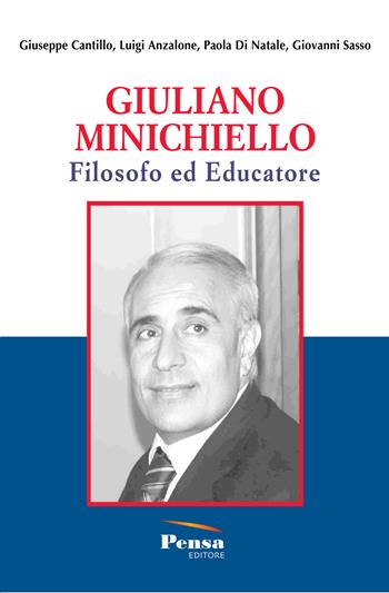 Giuliano Minichiello. Filosofo ed educatore. Nuova ediz. - Giuseppe Cantillo, Luigi Anzalone, Paola Di Natale - Libro Pensa Editore 2024 | Libraccio.it