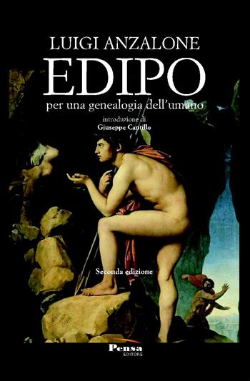 Edipo. Per una genealogia dell'umano. Nuova ediz. - Luigi Anzalone - Libro Pensa Editore 2024 | Libraccio.it