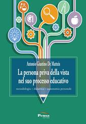 La persona priva della vista nel suo processo educativo. Metodologia–didattica–autonomia personale