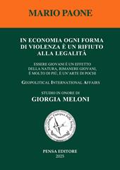 In economia ogni forma di violenza è un rifiuto alla legalità. Essere giovani è un effetto della natura, rimanere giovani, è molto di più, è un'arte di pochi