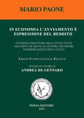 In economia l'avviamento è espressione del reddito. Un fedele servitore dello Stato non è mai servo se mette al di sopra dei propri interessi quelli dello Stato