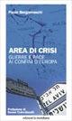 Area di crisi. Guerre e pace ai confini d'Europa - Paolo Bergamaschi - Libro Edizioni La Meridiana 2007, Paceinsieme... alle radici dell'erba | Libraccio.it