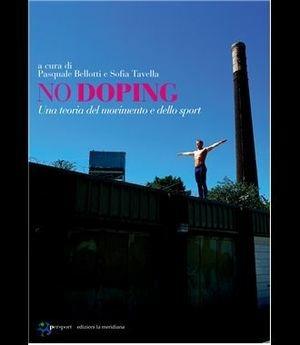 No doping. Una teoria del movimento e dello sport  - Libro Edizioni La Meridiana 2008, Persport. Quaderni di formazione sportiva | Libraccio.it