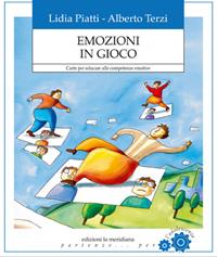 Emozioni in gioco. Carte per educare alle competenze emotive. Nuova ediz. - Lidia Piatti, Alberto Terzi - Libro Edizioni La Meridiana 2008, Partenze... per l'adolescenza | Libraccio.it