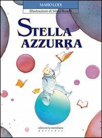 Stella azzurra - Mario Lodi - Libro Edizioni La Meridiana 2009, Partenze... per bambini | Libraccio.it