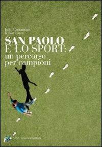 San Paolo e lo sport. Un percordo per campioni - Edio Costantini, Kevin Lixey - Libro Edizioni La Meridiana 2009, Persport. Quaderni di formazione sportiva | Libraccio.it