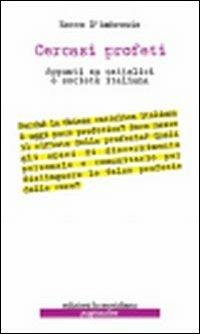 Cercasi profeti. Appunti su cattolici e società italiana - Rocco D'Ambrosio - Libro Edizioni La Meridiana 2010, Paginealtre | Libraccio.it