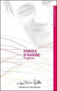 Parole d'amore. Preghiere - Antonio Bello - Libro Edizioni La Meridiana 2015, Paginealtre | Libraccio.it