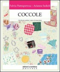 Coccole. Giochi per nutrire i sensi e le emozioni - Fulvia Pietrapertosa, Arianna Sedioli - Libro Edizioni La Meridiana 2010, Partenze... per educare alla pace | Libraccio.it