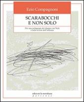 Scarabocchi e non solo. Per una pedagogia del disegno nei nidi e nelle scuole dell'infanzia