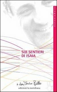 Sui sentieri di Isaia - Antonio Bello - Libro Edizioni La Meridiana 2011, Paginealtre... i libri di don Tonino Bello | Libraccio.it