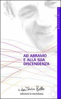 Ad Abramo e alla sua discendenza - Antonio Bello - Libro Edizioni La Meridiana 2011, Paginealtre... i libri di don Tonino Bello | Libraccio.it