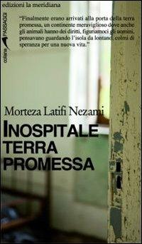 Inospitale terra promessa - Morteza Latifi Nezami - Libro Edizioni La Meridiana 2011, Passaggi al meridiano | Libraccio.it