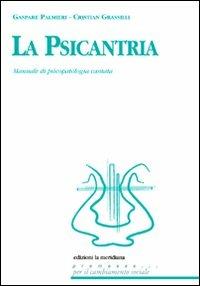 La psicantria. Manuale di psicologia cantata. Con CD Audio - Gaspare Palmieri, Cristian Grassilli - Libro Edizioni La Meridiana 2011, Premesse... per il cambiamento sociale | Libraccio.it