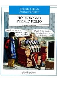 Un genitore ben fatto. I 7 pilastri dell'educazione - Roberto Gilardi, Franco Portinari - Libro Edizioni La Meridiana 2012 | Libraccio.it
