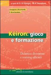 Kéiron: gioco e formazione. Didattica divertente e training efficace