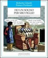 Ho un sogno per mio figlio. Sette passi per educare