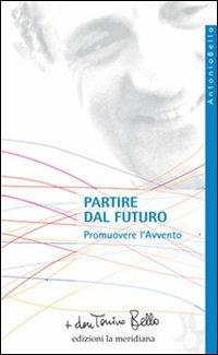 Partire dal futuro. Promuovere l'Avvento - Antonio Bello - Libro Edizioni La Meridiana 2015, Paginealtre... i libri di don Tonino Bello | Libraccio.it