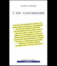 I due cristianesimi - Antonio Thellung - Libro Edizioni La Meridiana 2012, Paginealtre | Libraccio.it