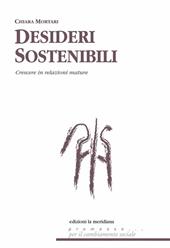 Desideri sostenibili. Sistemi di relazione per crescere tra aspettative e delusioni