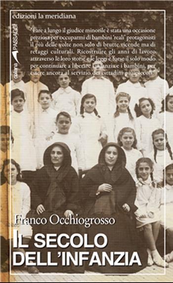 Il secolo dell'infanzia - Franco Occhiogrosso - Libro Edizioni La Meridiana 2013, Passaggi al meridiano | Libraccio.it