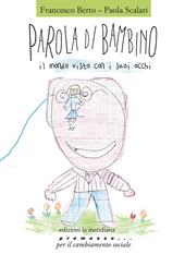 Parola di bambino. Il mondo visto con i suoi occhi